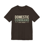 Domestic Comand- Sarcastic Motherhood T-Shirt
