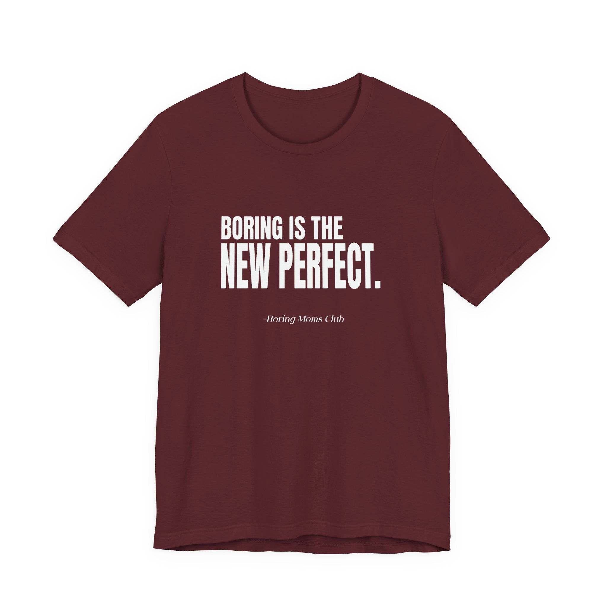 Boring Is the New Perfect Funny Mom Gift Sarcastic Mom Tee