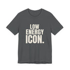 LOW ENERGY ICON.- FUNNY MOM T-SHIRT