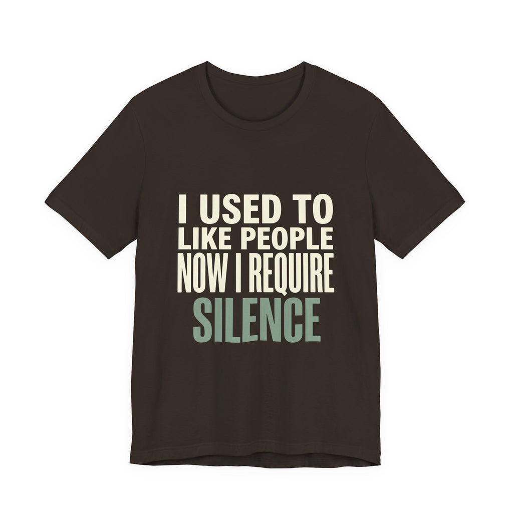 I Used To Like People Now I Require Silence Funny Mom T-Shirt