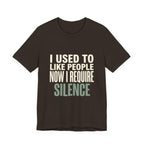 I Used To Like People Now I Require Silence Funny Mom T-Shirt