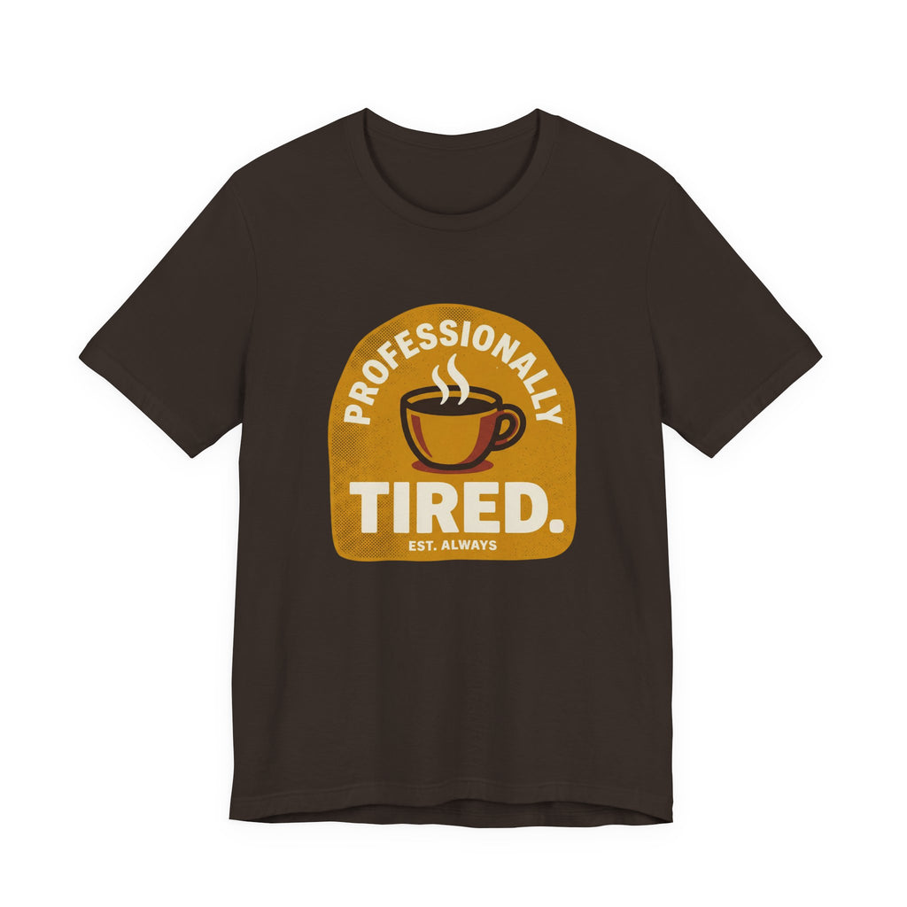 Professionally Tired Funny Mom Shirt Relatable Mom Tee