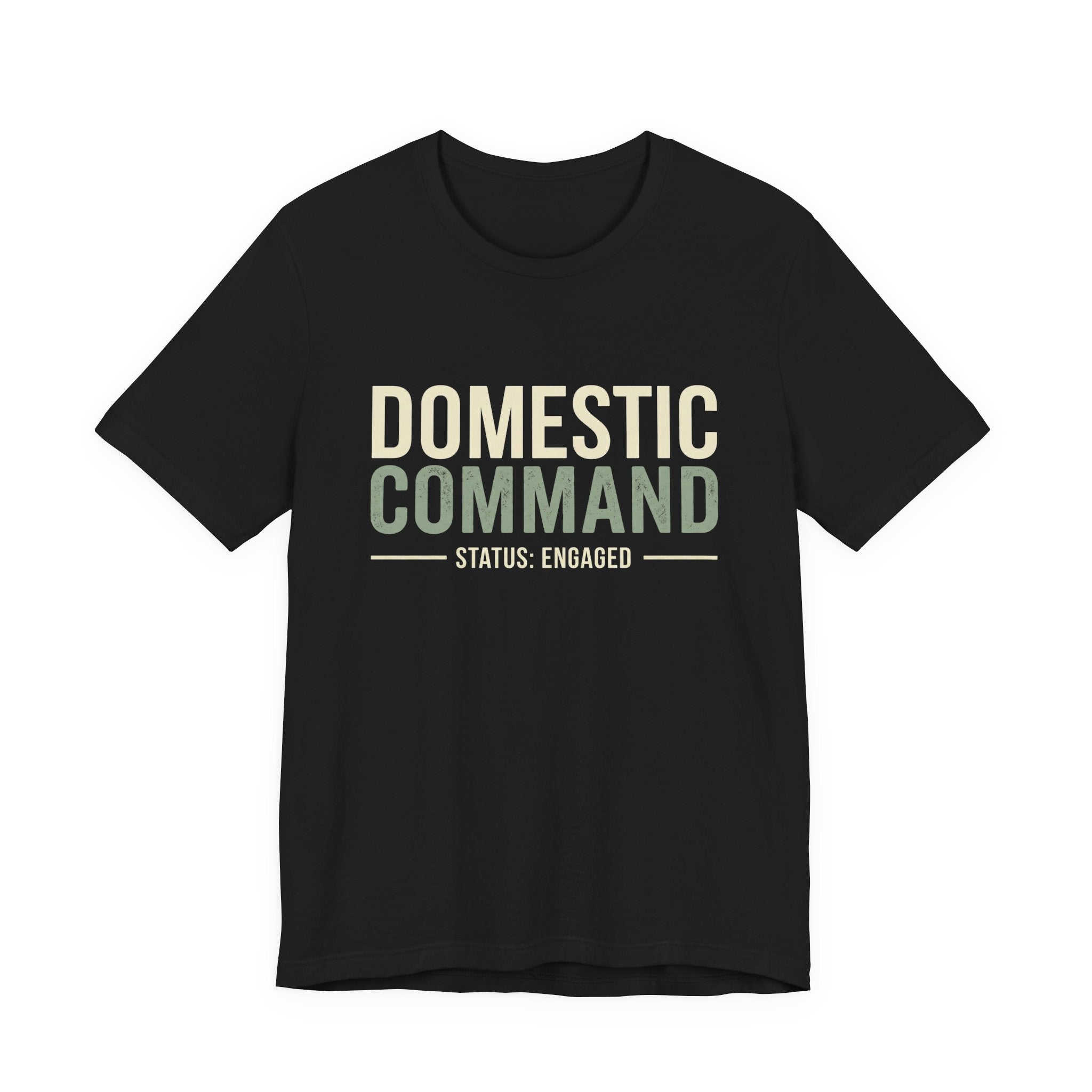 Domestic Comand- Sarcastic Motherhood T-Shirt