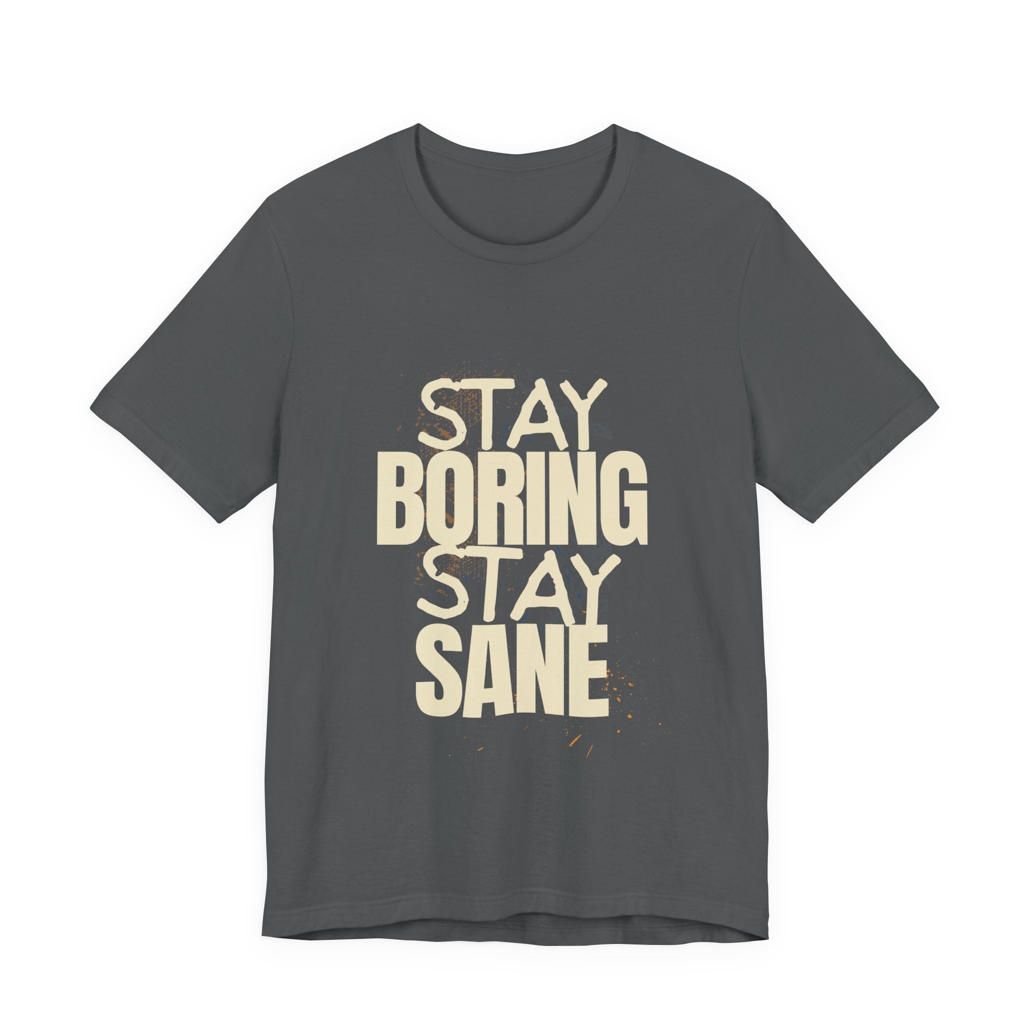 Stay Boring Stay Sane Funny Mom Gift T-Shirt for Tired Moms