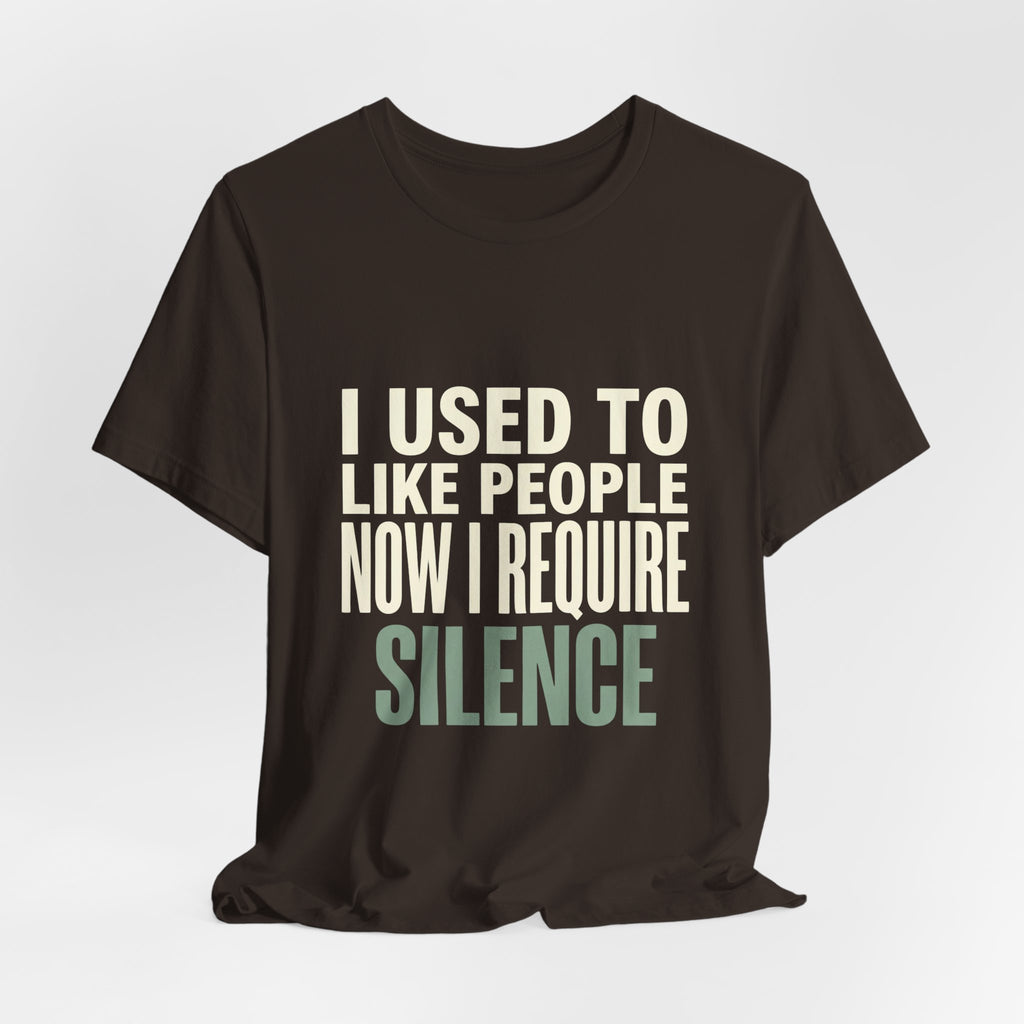 I Used To Like People Now I Require Silence Funny Mom T-Shirt
