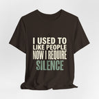 I Used To Like People Now I Require Silence Funny Mom T-Shirt