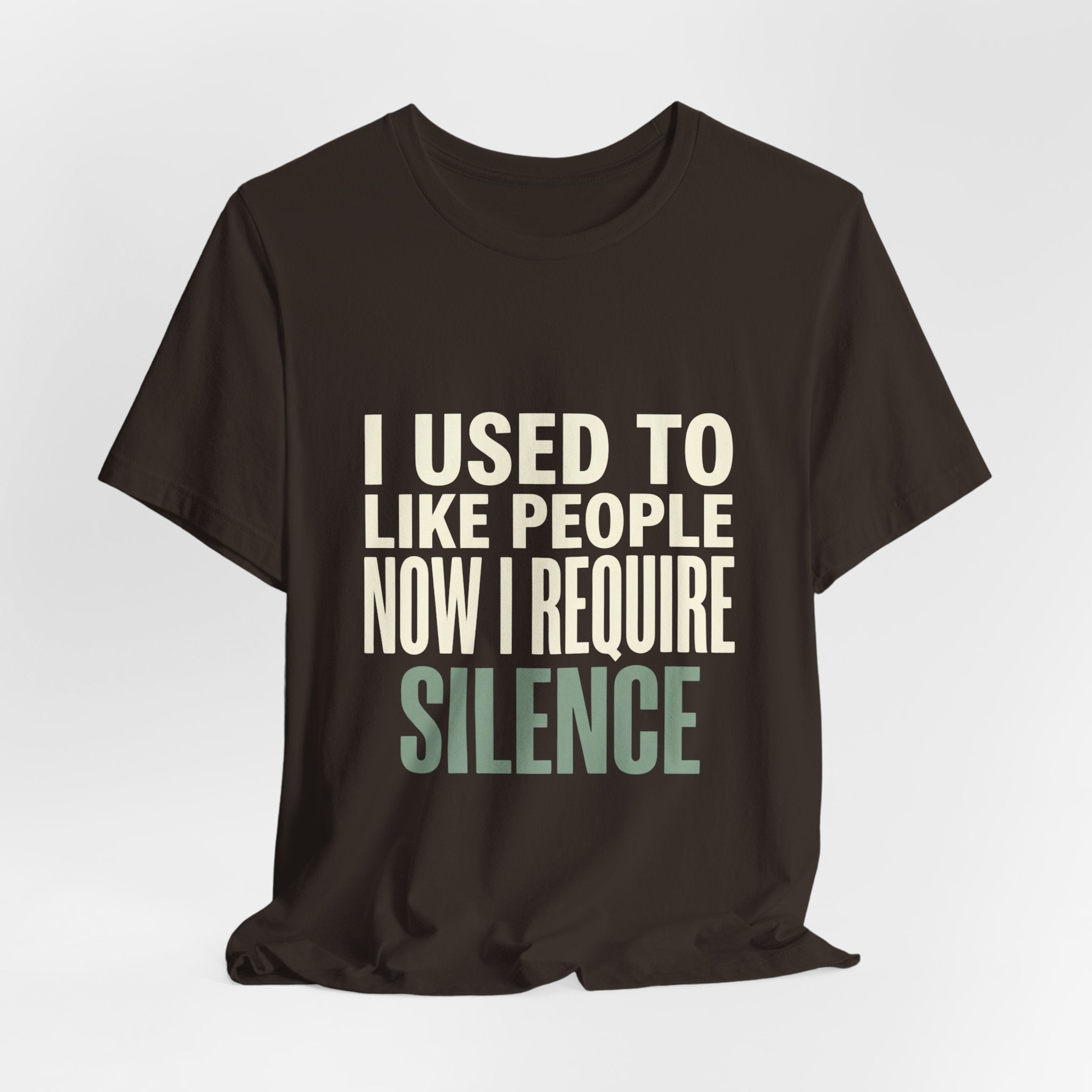 I Used To Like People Now I Require Silence Funny Mom T-Shirt