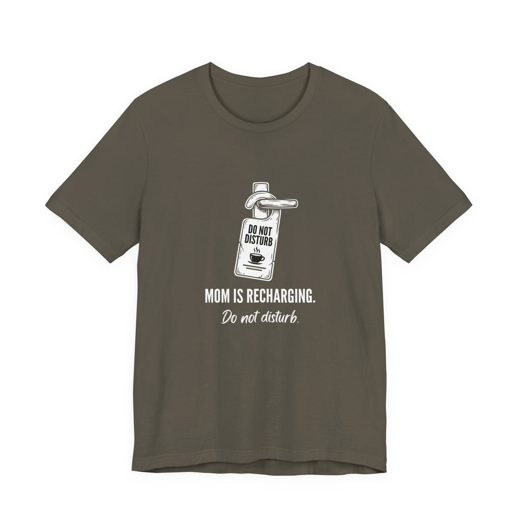 Do Not Disturb Funny Mom T-Shirt Sarcastic Mom Tee Gift