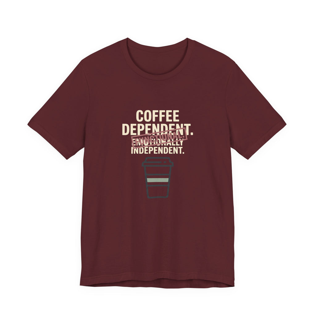 COFFEE DEPENDANT - FUNNY MOM T-SHIRT