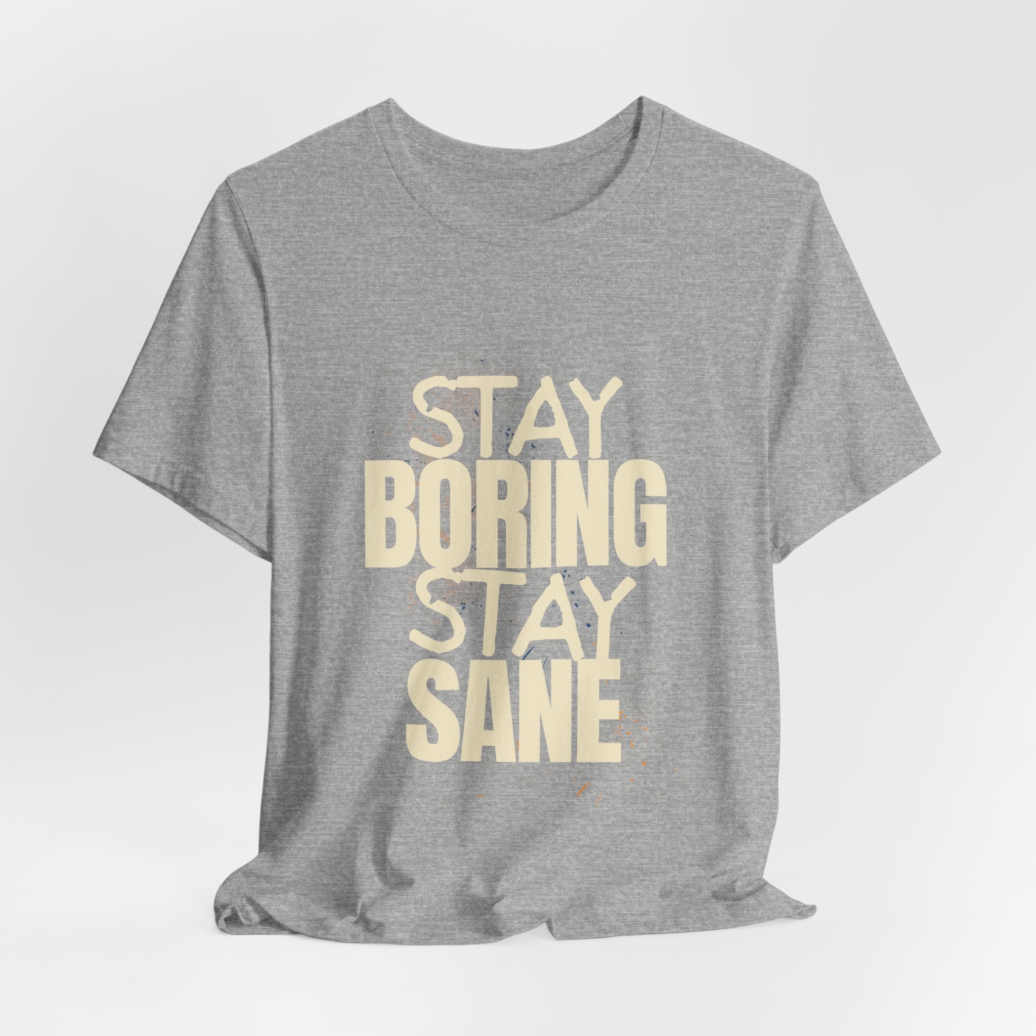 Stay Boring Stay Sane Funny Mom Gift T-Shirt for Tired Moms