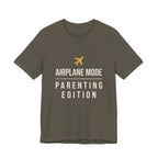 Airplane Mode: Parenting Edition- Sarcastic Motherhood T-Shirt