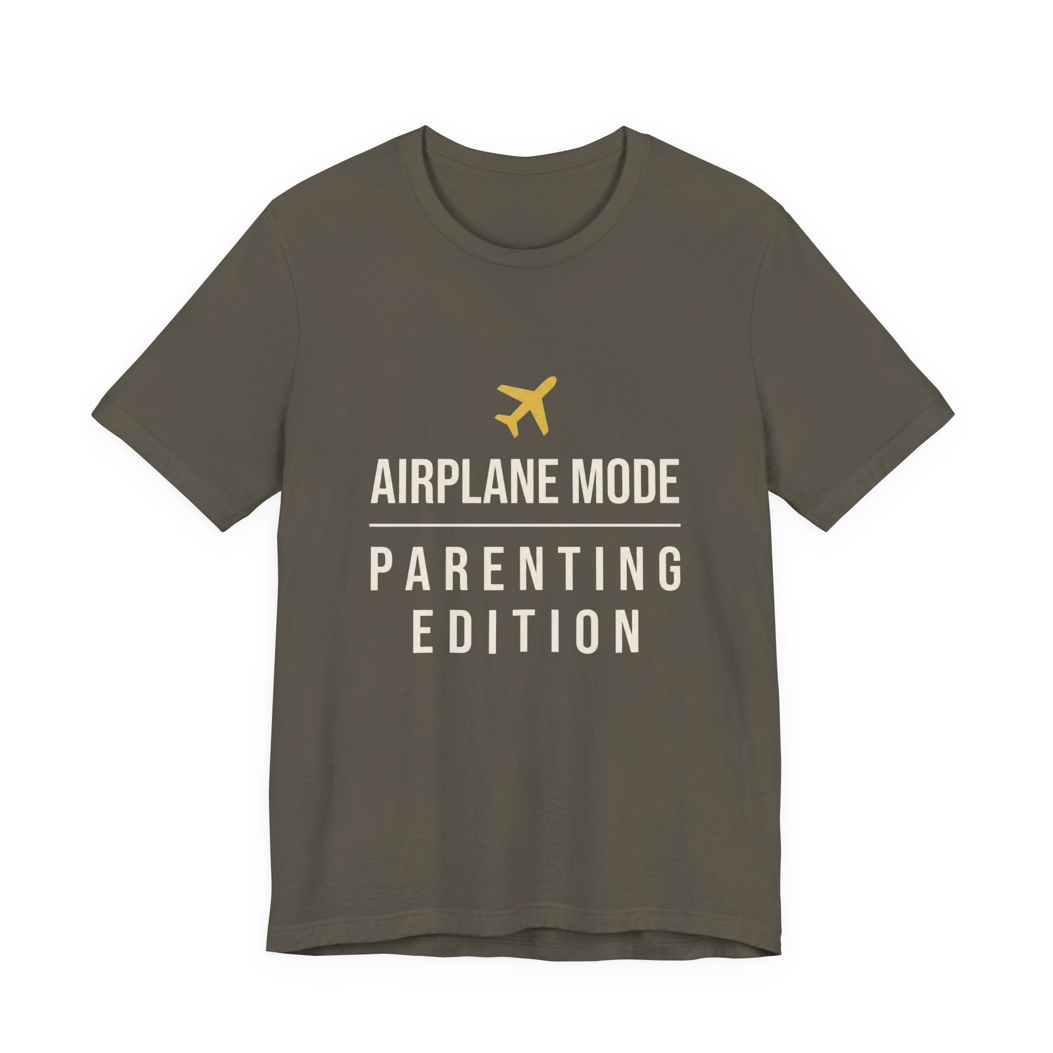 Airplane Mode: Parenting Edition- Sarcastic Motherhood T-Shirt