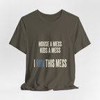 House A Mess Kids A Mess I Run This Mess -  Funny Mom Gift Shirt