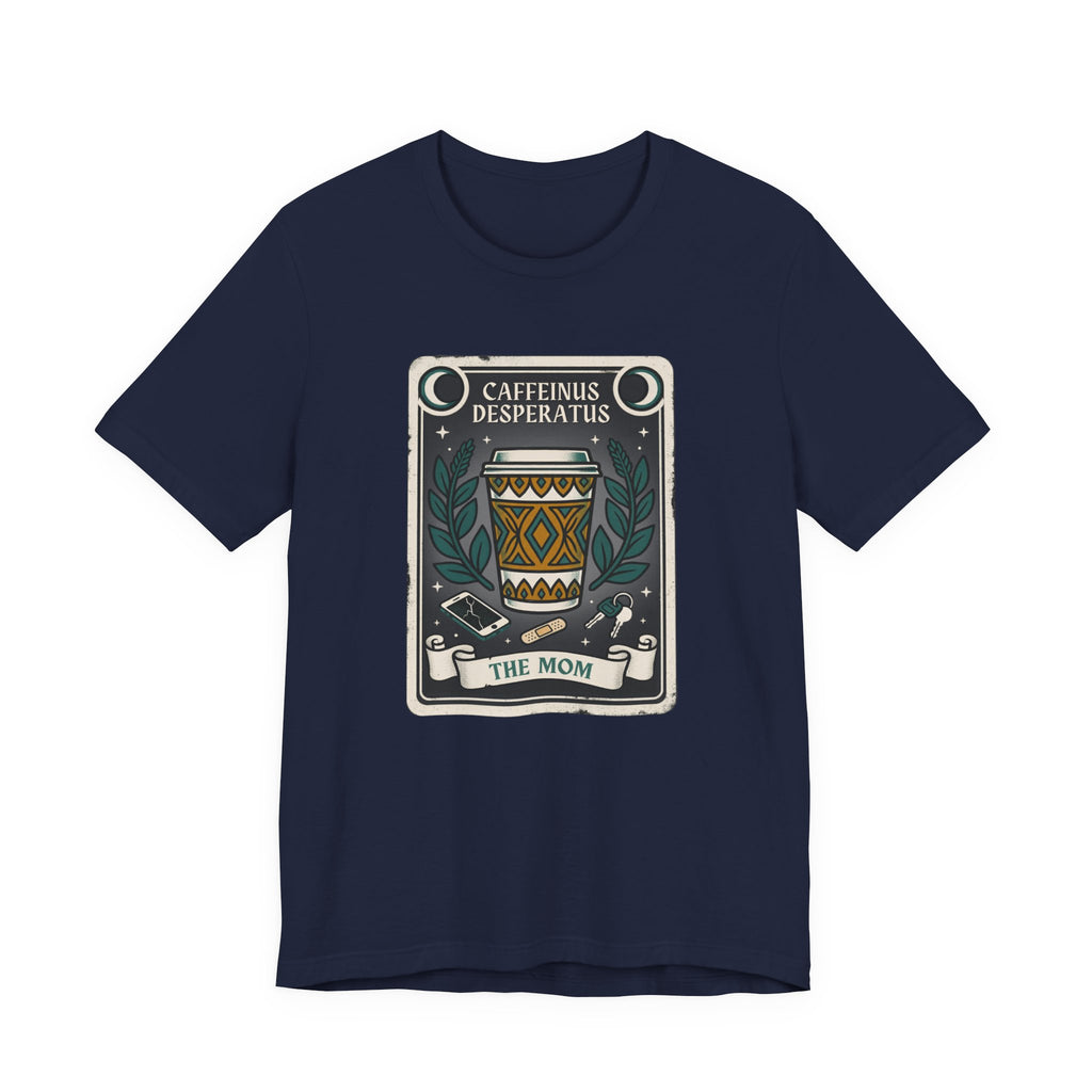 Caffeinus Desperatus Funny Mom T-Shirt Sarcastic Gift