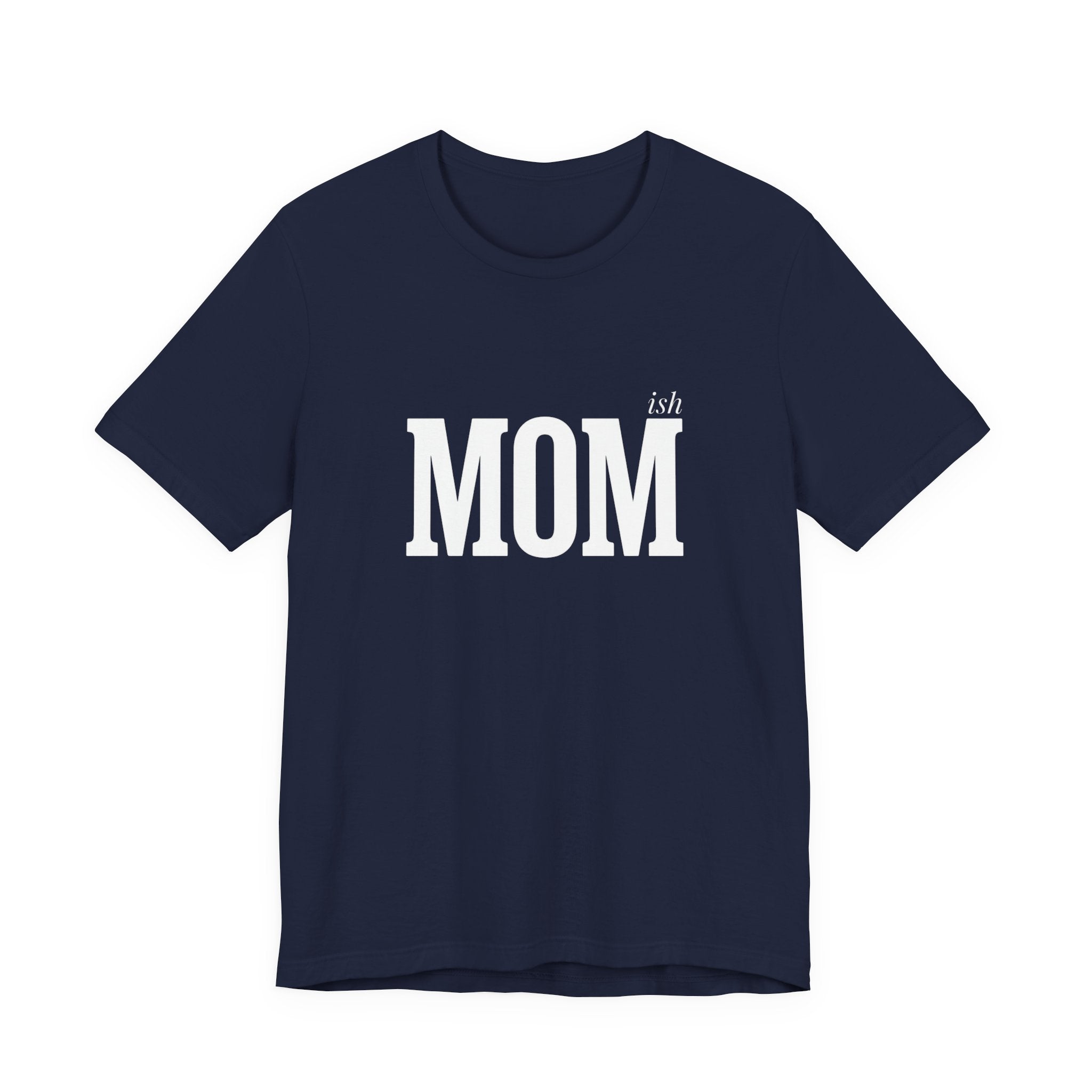 Momish Funny Mom T-Shirt Sarcastic Gift for Real Mom Life