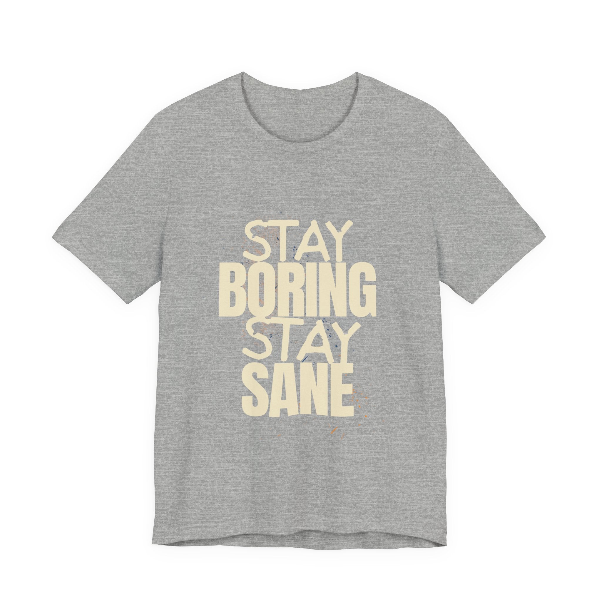 Stay Boring Stay Sane Funny Mom Gift T-Shirt for Tired Moms