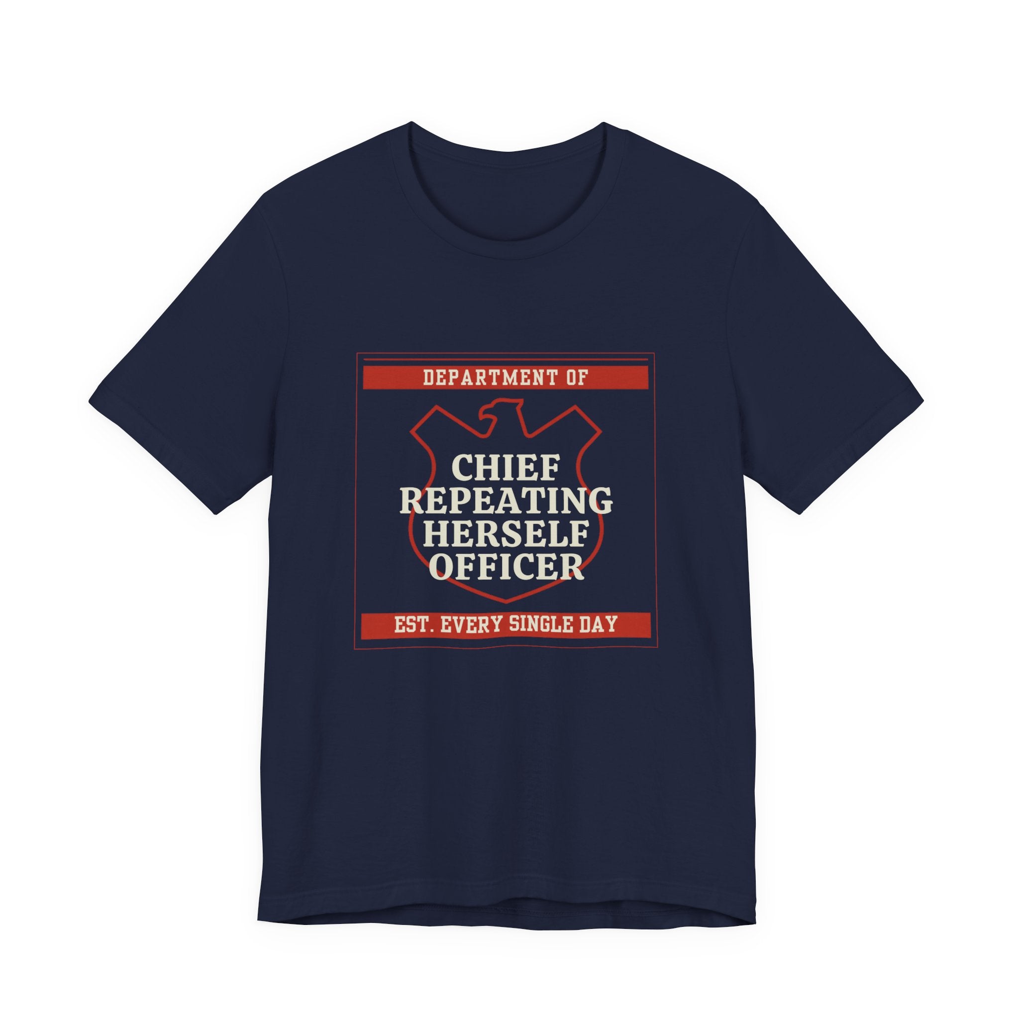 Chief Repeating Herself Officer Funny Mom Gift T-Shirt