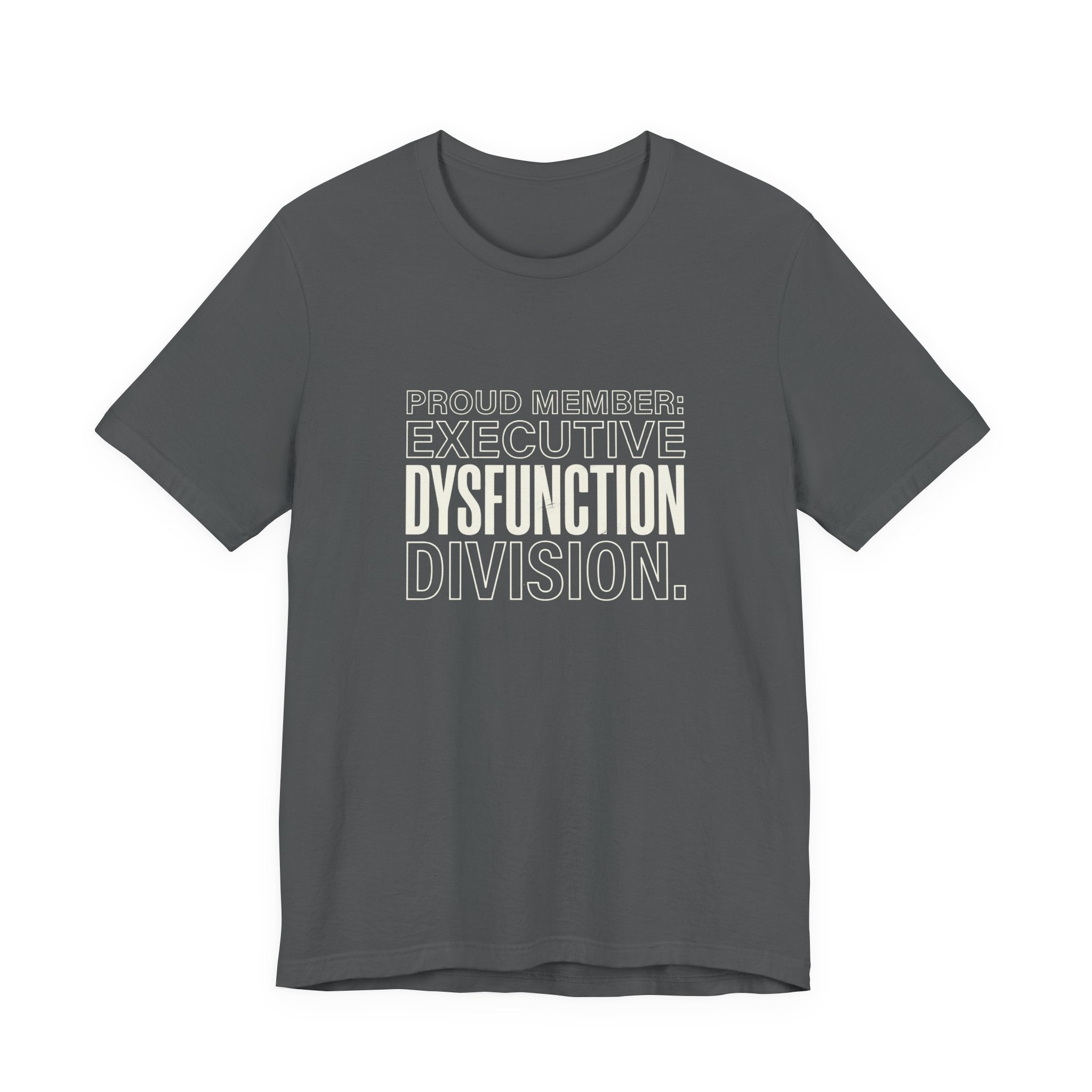 EXECUTIVE DYSFUNCION DIVISION - SARCASTIC MOM T-SHIRST
