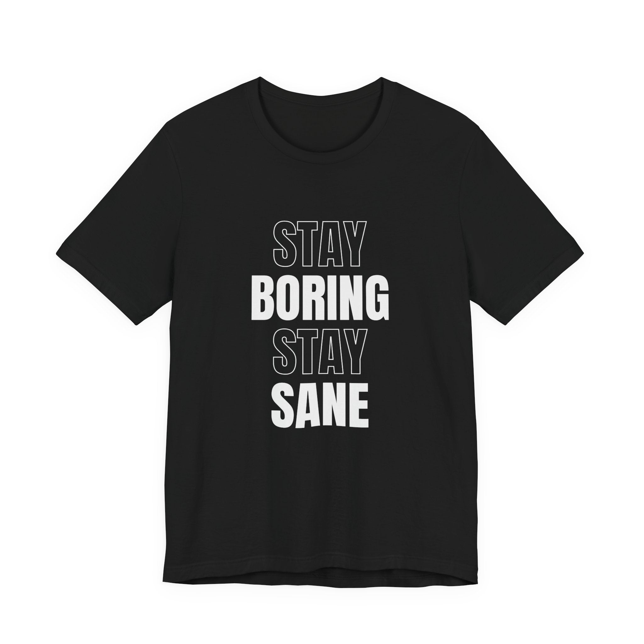 Stay Boring Stay Sane Funny Mom Gift T-Shirt for Tired Moms