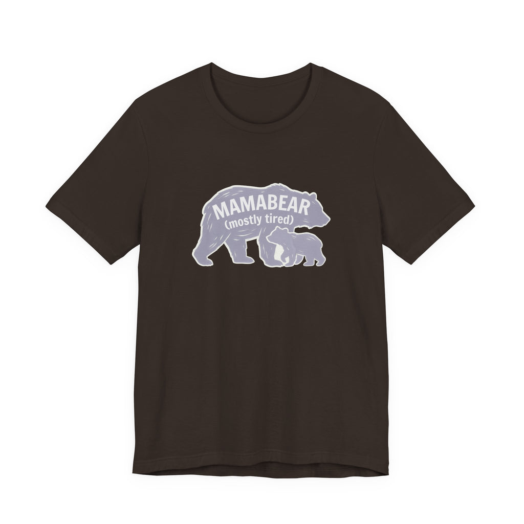 Tired Mama Bear Funny Mom Shirt Sarcastic Mom Gift Tee