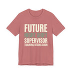 Future Nightshift Supervisor- Funny Sarcastic Mom Tee