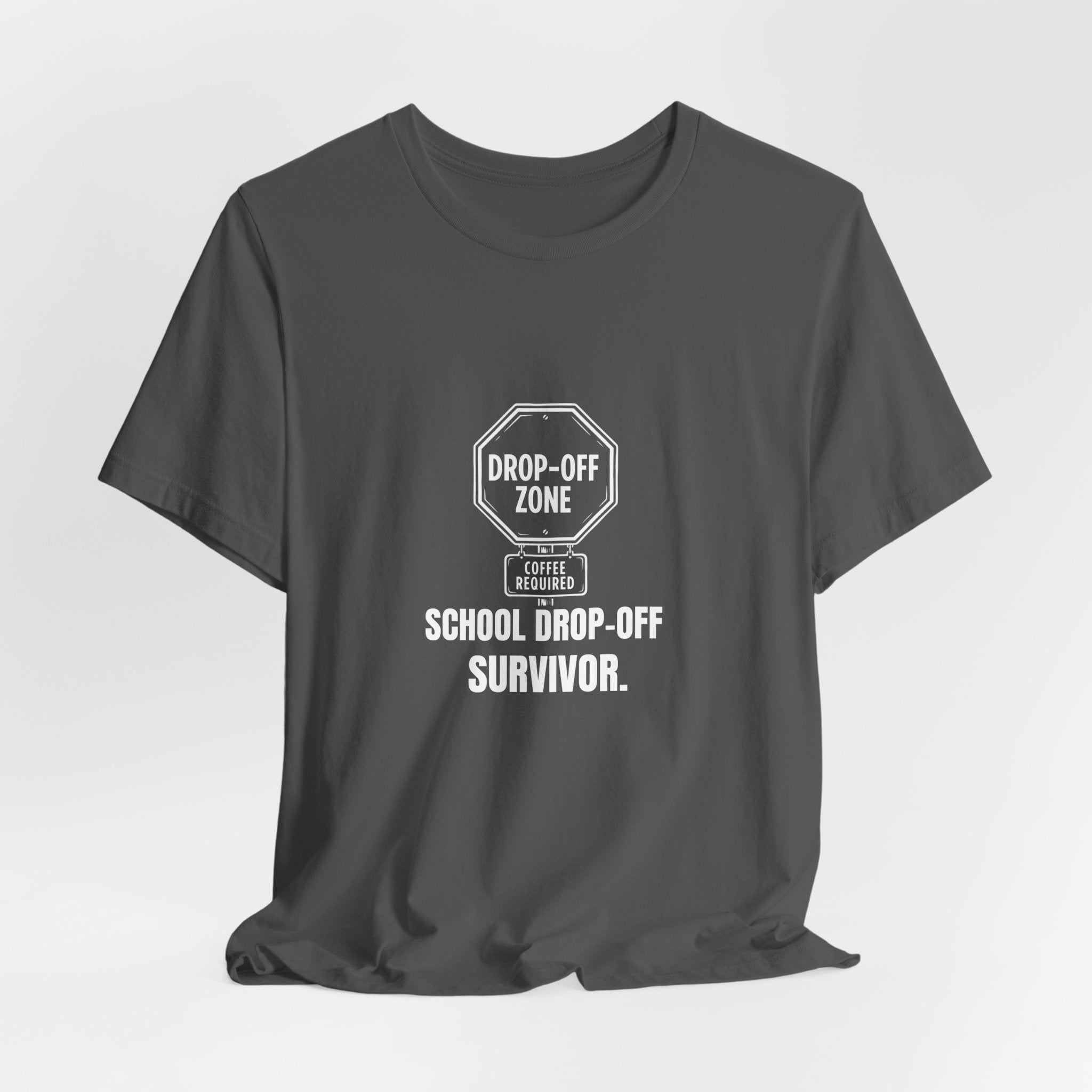 School Drop Off Survivor Funny Mom Gift Sarcastic Mom Tee