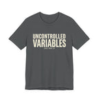 UNCONTROLLED VARIABLES - FUNNY MOM T-SHIRT
