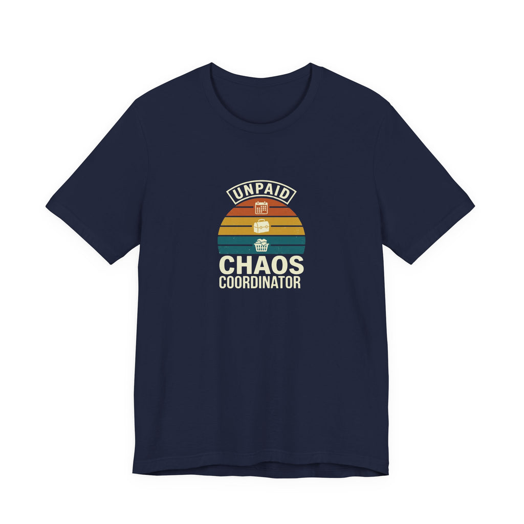 UNPAID CHAOS CORDINATOR - FUNNY MOM TEE