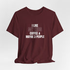 I Like My Kids, Coffee & Maybe 3 People T-Shirt - Funny Mom Tees, Sarcastic Gift For Mom