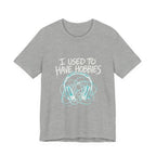 I Used To Have Hobbies  - Funny Mom Shirt - Sarcastic Mom Life Tee