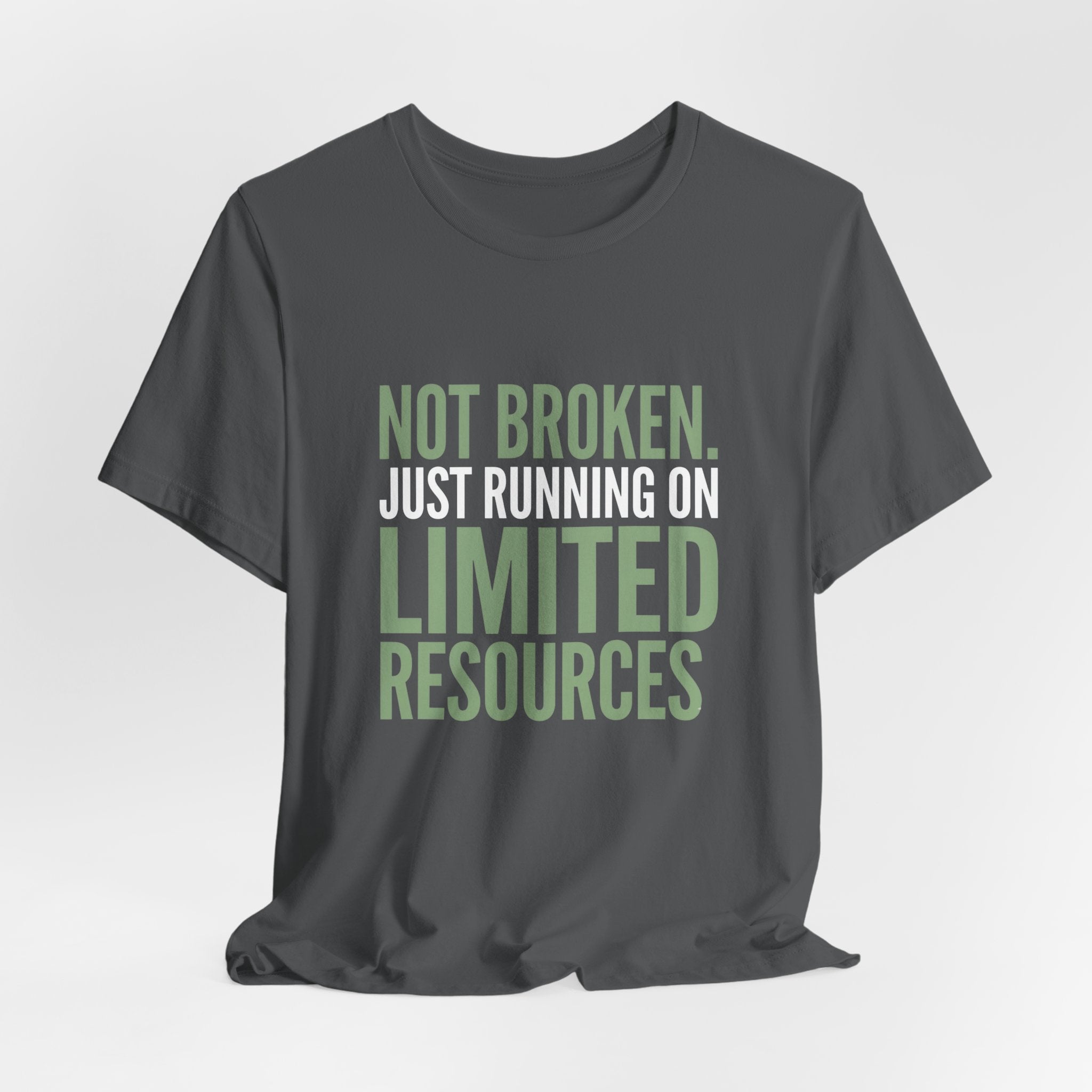 Not Broken Just Limited Resources Funny Mom T-Shirt Sarcastic Tee