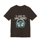 I Used To Have Hobbies  - Funny Mom Shirt - Sarcastic Mom Life Tee