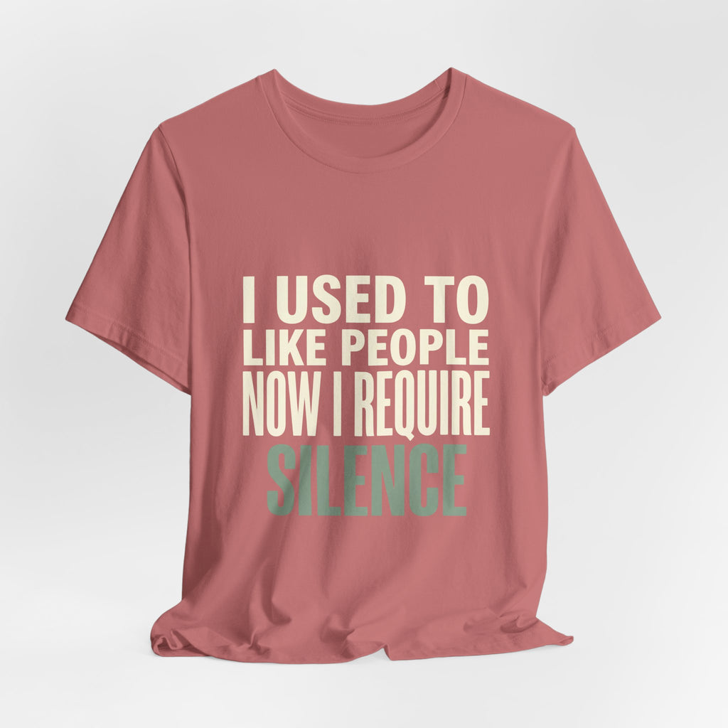 I Used To Like People Now I Require Silence Funny Mom T-Shirt
