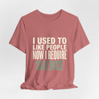 I Used To Like People Now I Require Silence Funny Mom T-Shirt