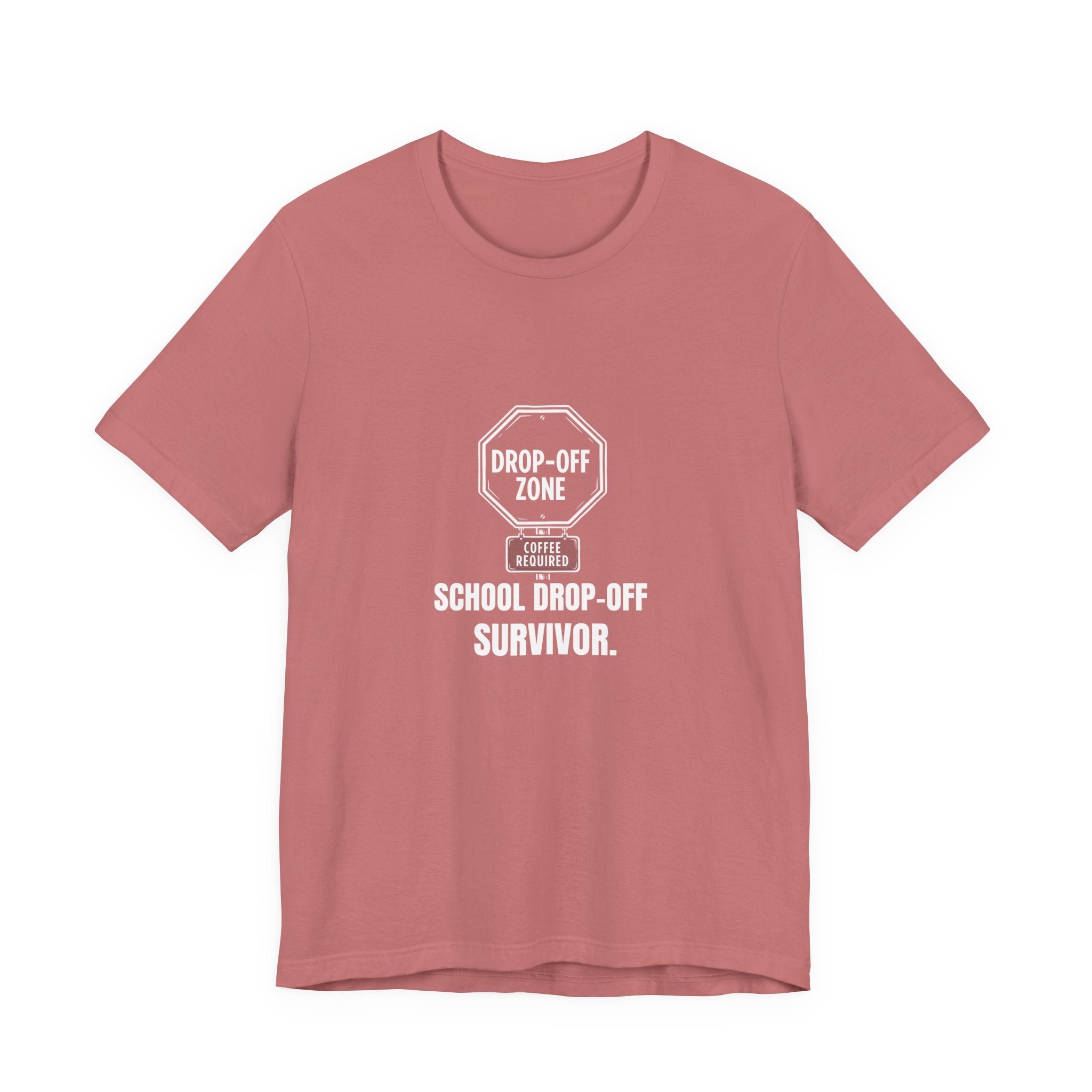 School Drop Off Survivor Funny Mom Gift Sarcastic Mom Tee