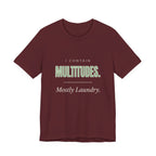 I Contain Multitudes. Mostly Laundry - Sarcastic Mom T-Shirts