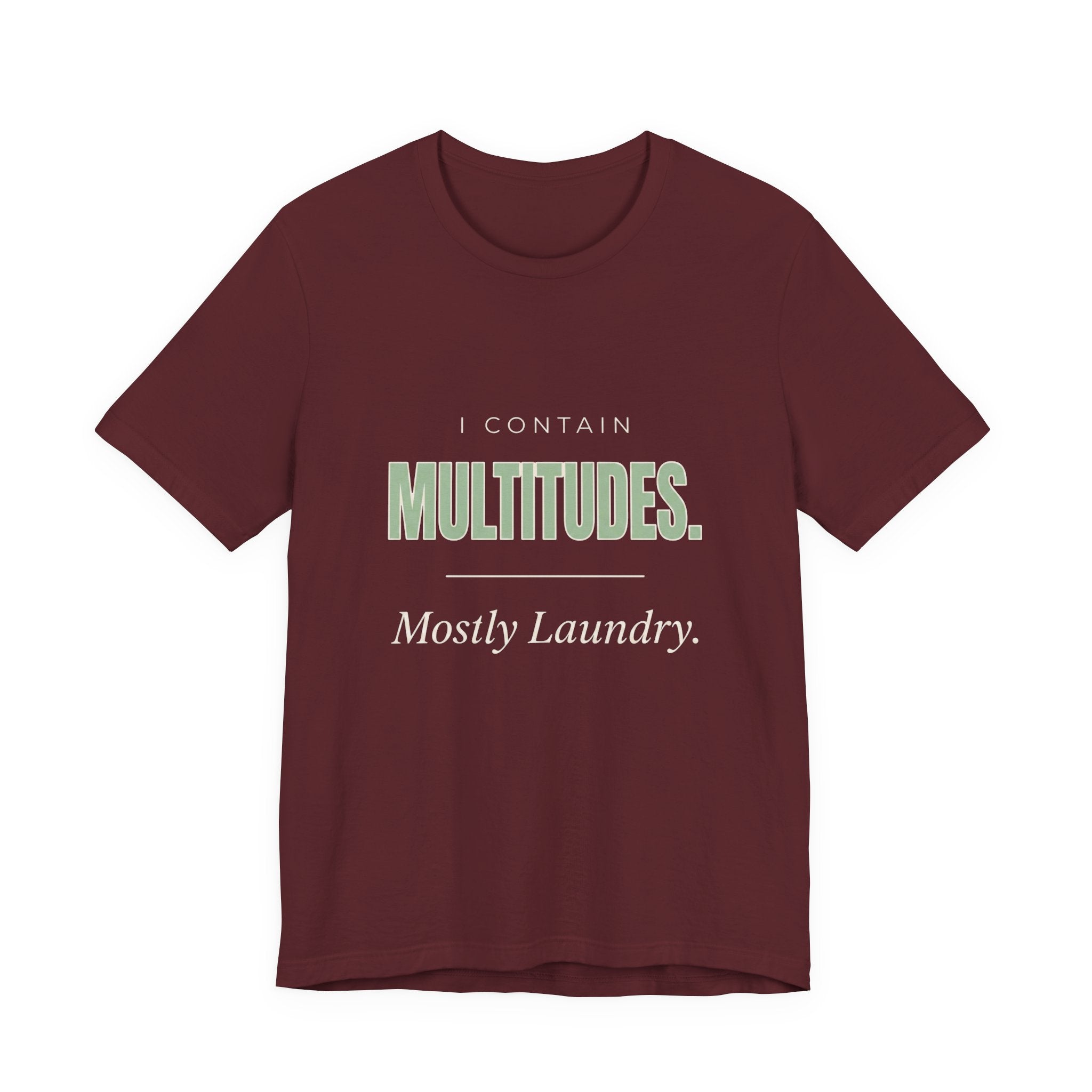 I Contain Multitudes. Mostly Laundry - Sarcastic Mom T-Shirts