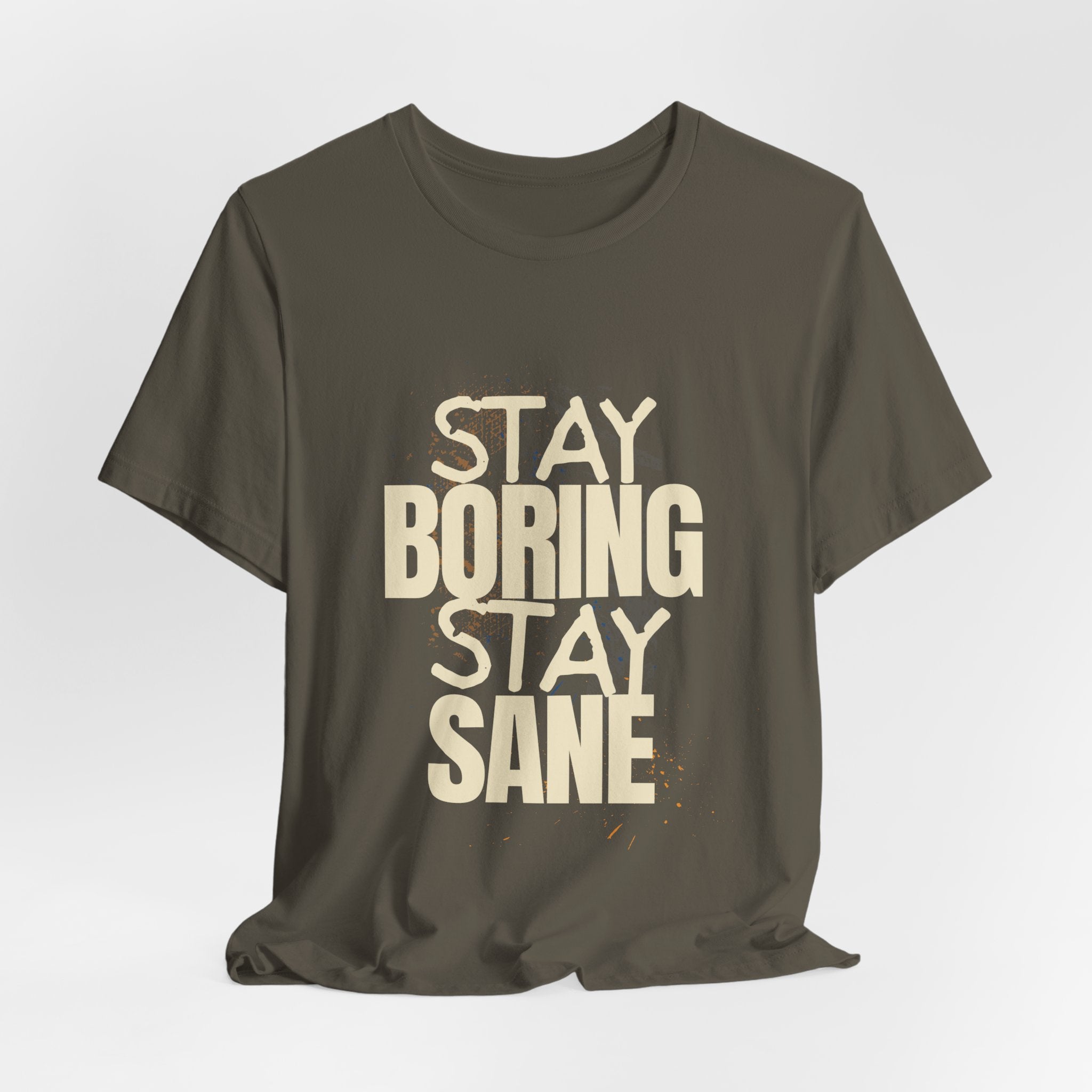 Stay Boring Stay Sane Funny Mom Gift T-Shirt for Tired Moms