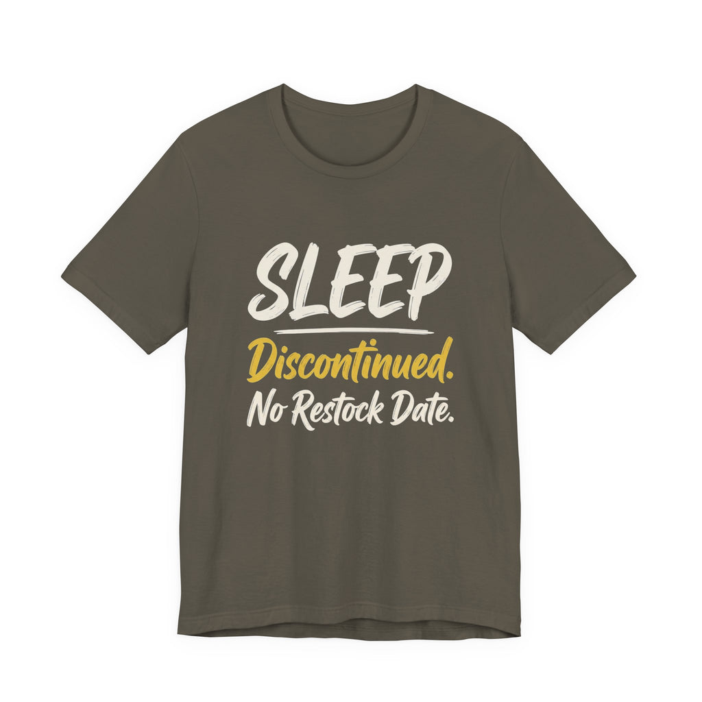 Sleep: Discontinued. No Restock Date. - Sarcastic Motherhood T-Shirt