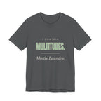 I Contain Multitudes. Mostly Laundry - Sarcastic Mom T-Shirts