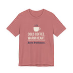 Cold Coffee. Warm Heart. Zero Patience.- Funny Sarcastic Mom T-Shirt