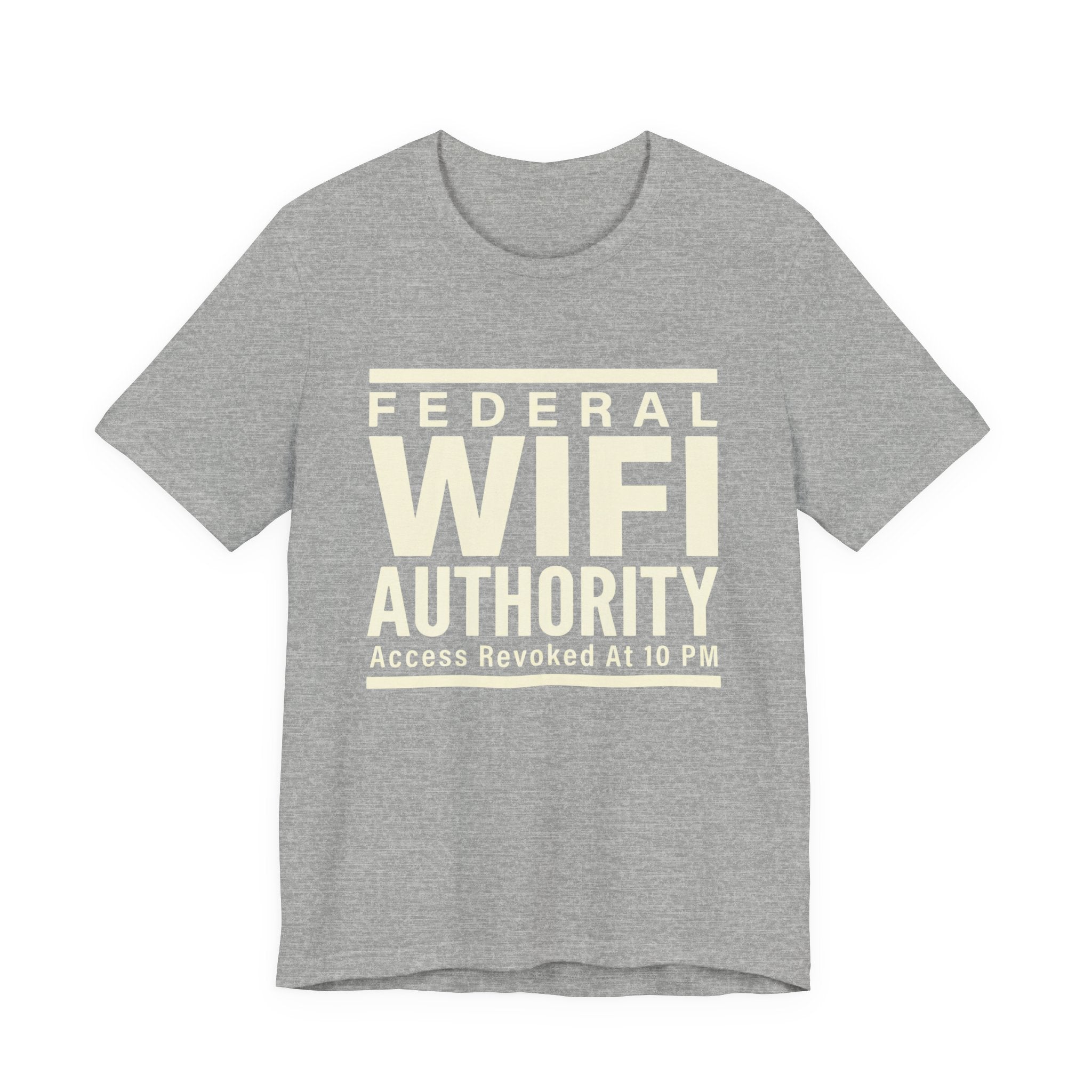 Federal Wi-Fi Authority- Funny Sarcastic Mom Tee