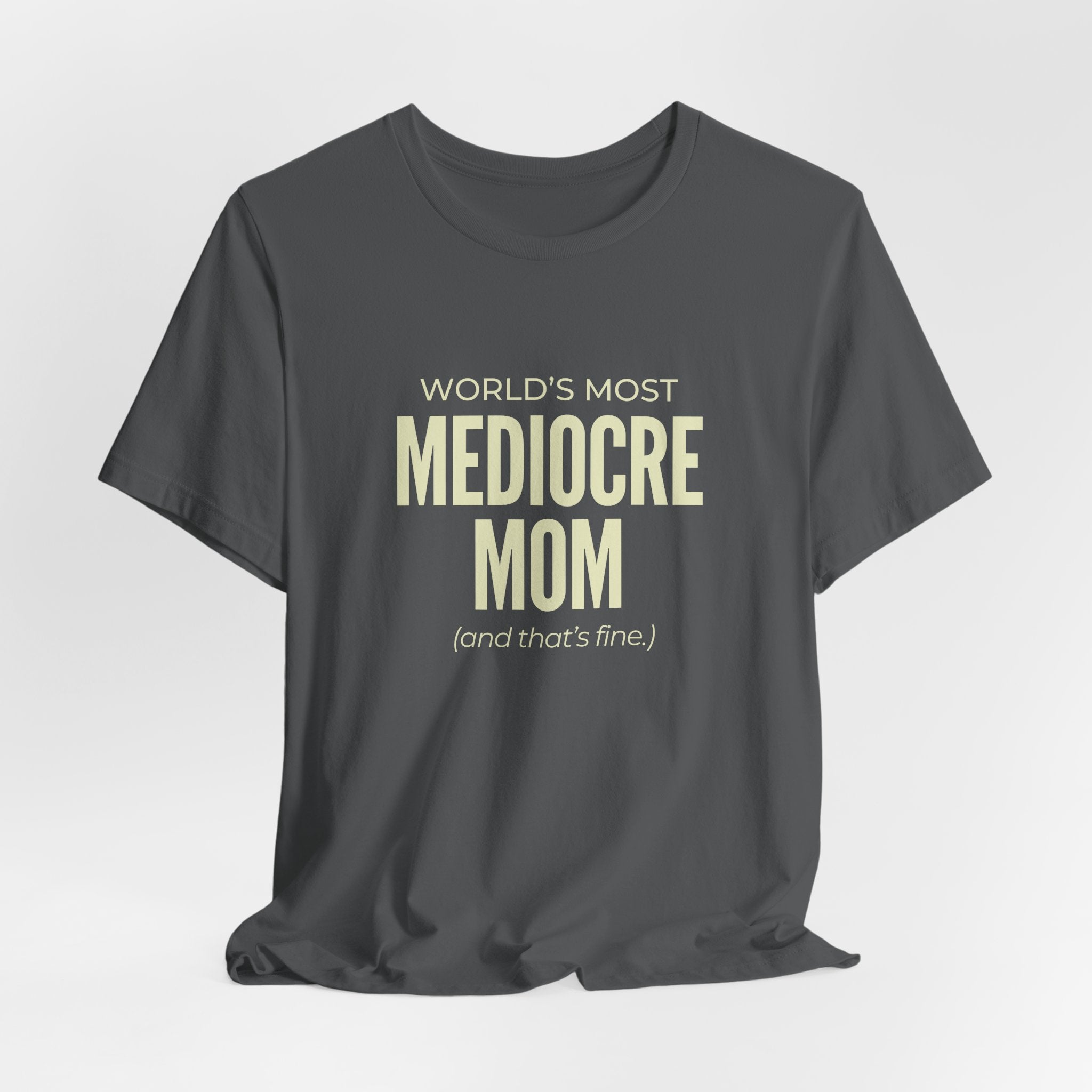Best Mediocre Mom - Funny Mom Gift Sarcastic Mom Tee