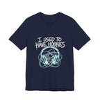 I Used To Have Hobbies  - Funny Mom Shirt - Sarcastic Mom Life Tee