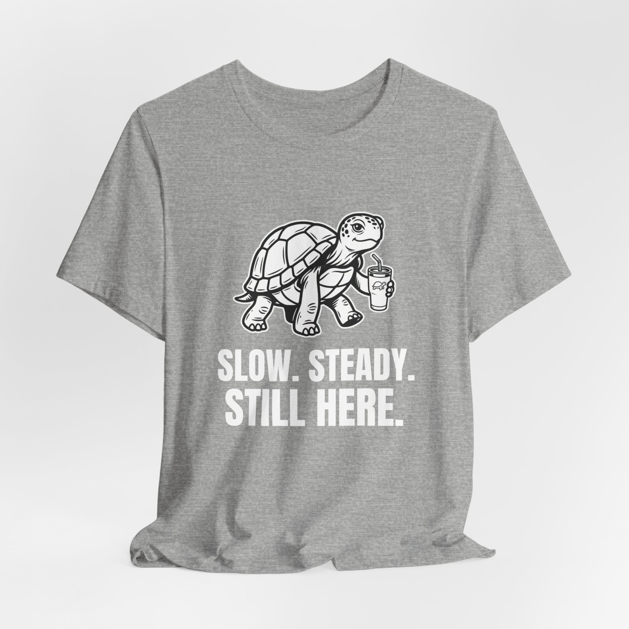 Slow Steady Still Here Funny Mom Gift Sarcastic Mom Tee