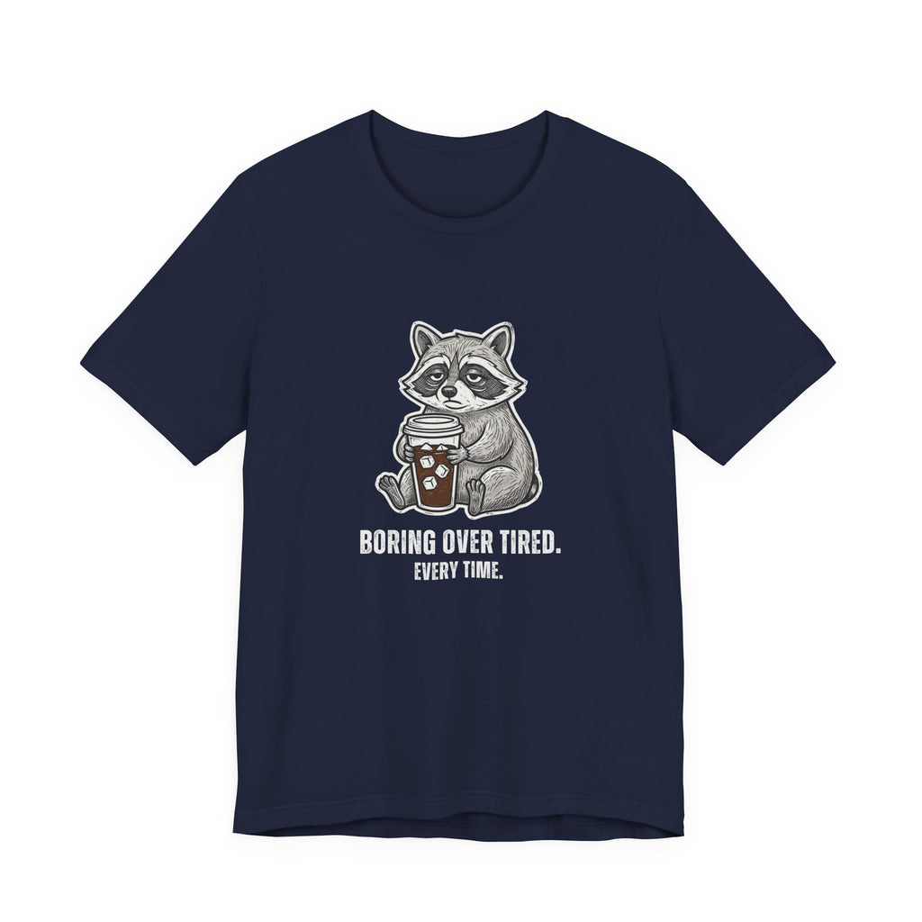 Boring Over Tired Sarcastic Mom Tee Funny Mom Gift Shirt