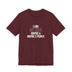 I Like My Kids, Coffee & Maybe 3 People T-Shirt - Funny Mom Tees, Sarcastic Gift For Mom