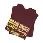 Brain Under Construction Funny Mom Gift Shirt Mom Life Tee