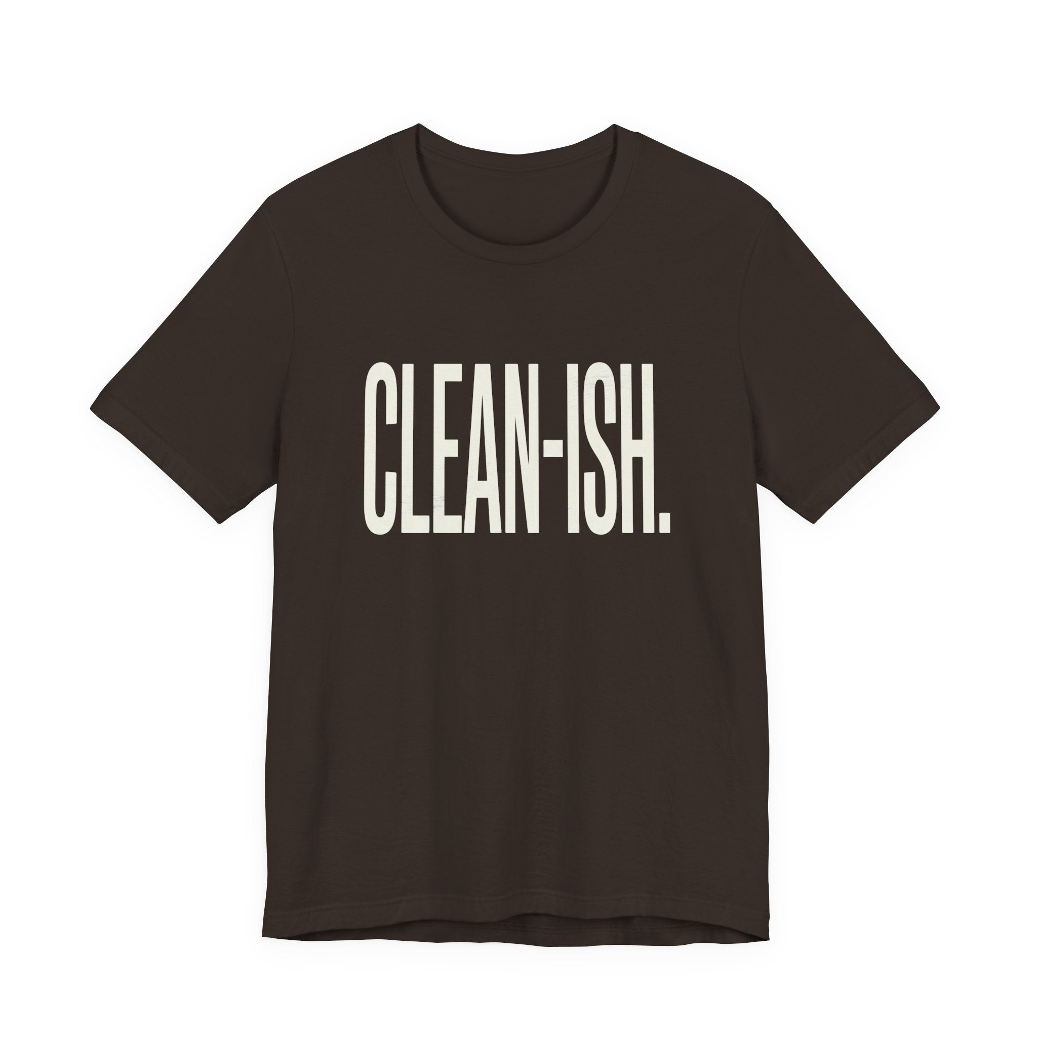 CLEAN-ISH - FUNNY MOM T-SHIRT
