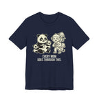 Every Mom Goes Through This -  Funny Mom Gift Sarcastic Tee